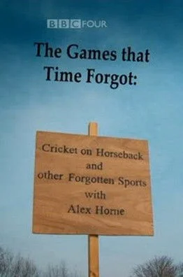 Poster de The Games That Time Forgot: Cricket on Horseback and Other Forgotten Sports