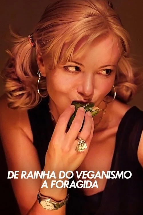 Poster de De Rainha do Veganismo a Foragida