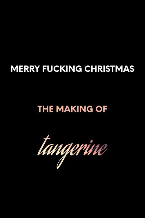 Poster de Merry F*cking Christmas: The Making of Tangerine