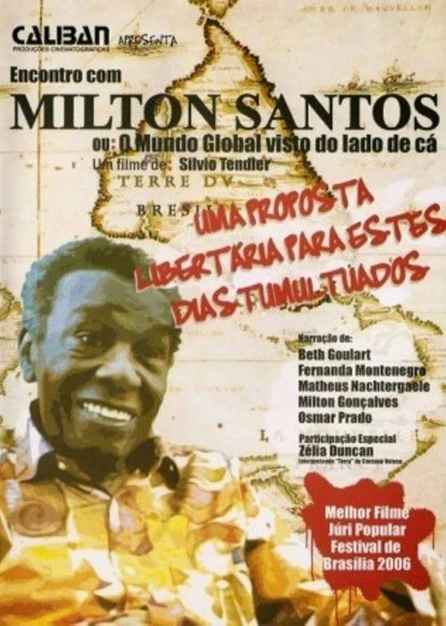 Poster de Encontro com Milton Santos ou O Mundo Global Visto do Lado de Cá